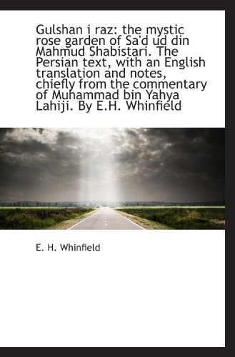 Gulshan i raz: the mystic rose garden of Sa'd ud din Mahmud Shabistari. The Persian text, with an En