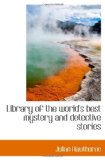 Library of the world's best mystery and detective stories