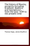 The history of Rowley, anciently including Bradford, Boxford, and Georgetown, from the year 1639 to