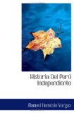 Historia Del PerÃº Independiente (Spanish Edition)