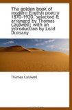 The golden book of modern English poetry 1870-1920, selected & arranged by Thomas Caldwell; with an