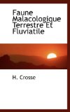 Faune Malacologique Terrestre Et Fluviatile (French Edition)