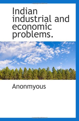 Indian industrial and economic problems.