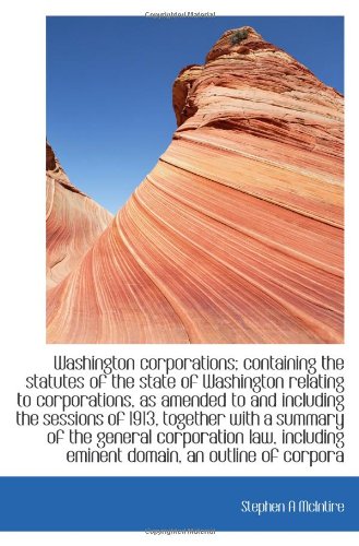 Washington corporations; containing the statutes of the state of Washington relating to corporations