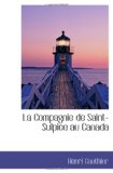 La Compagnie de Saint-Sulpice au Canada (French Edition)