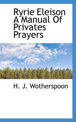Ryrie Eleison A Manual Of Privates Prayers