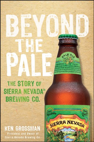 Book Cover Beyond the Pale: The Story of Sierra Nevada Brewing Co.