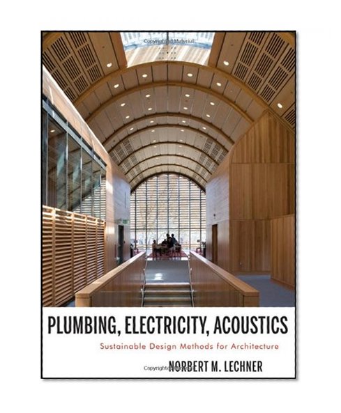 Book Cover Plumbing, Electricity, Acoustics: Sustainable Design Methods for Architecture