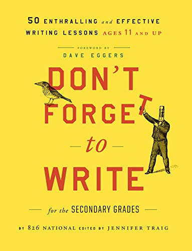 Book Cover Don't Forget to Write for the Secondary Grades: 50 Enthralling and Effective Writing Lessons (Ages 11 and Up)