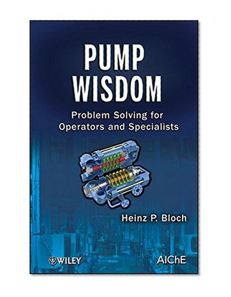 Book Cover Pump Wisdom: Problem Solving for Operators and Specialists