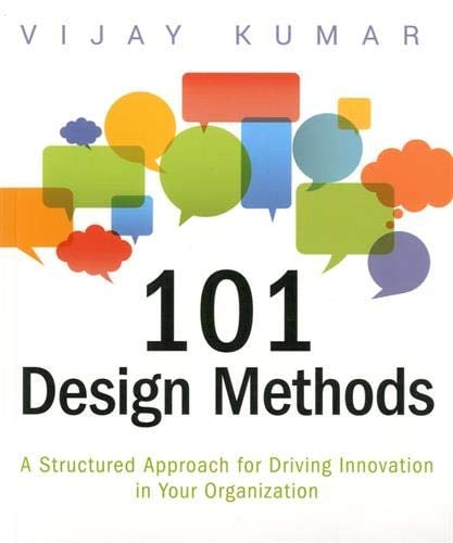 Book Cover 101 Design Methods: A Structured Approach for Driving Innovation in Your Organization