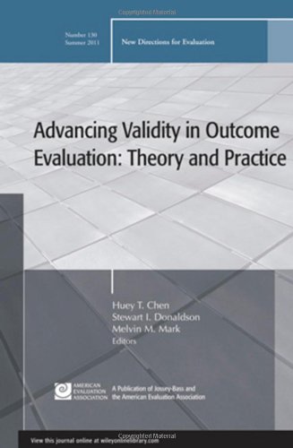 Advancing Validity in Outcome Evaluation: Theory and Practice: New Directions for Evaluation, Number 130