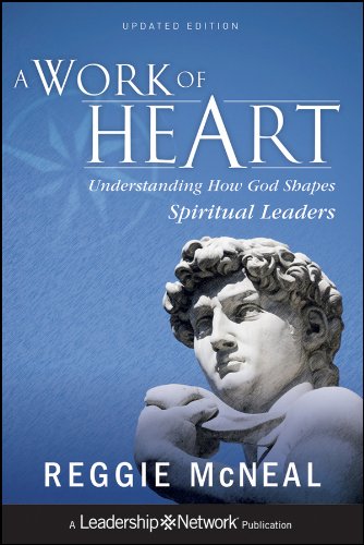 Book Cover A Work of Heart: Understanding How God Shapes Spiritual Leaders