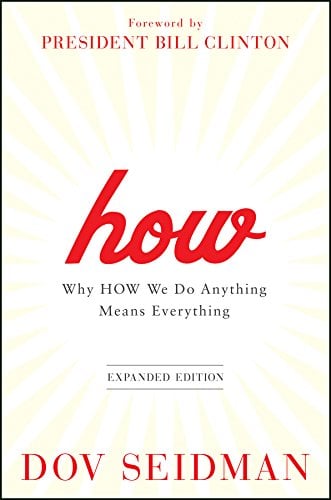 Book Cover How: Why How We Do Anything Means Everything