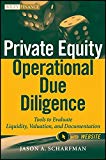 Private Equity Operational Due Diligence, + Website: Tools to Evaluate Liquidity, Valuation, and Documentation