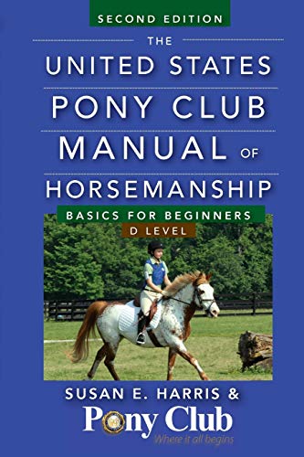 Book Cover The United States Pony Club Manual of Horsemanship: Basics for Beginners / D Level