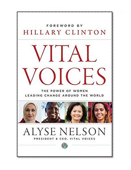 Book Cover Vital Voices: The Power of Women Leading Change Around the World