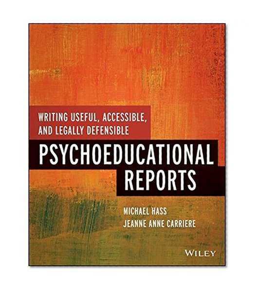 Book Cover Writing Useful, Accessible, and Legally Defensible Psychoeducational Reports