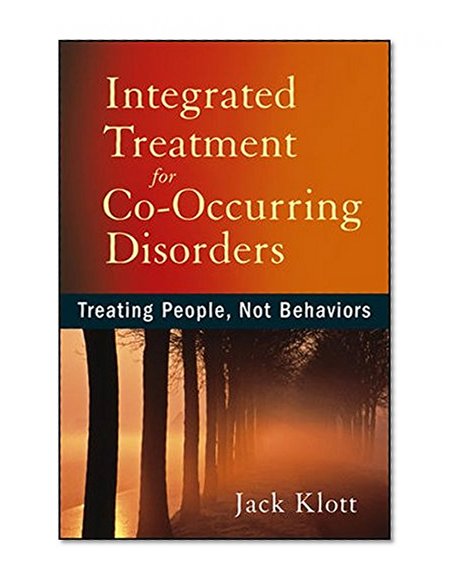 Book Cover Integrated Treatment for Co-Occurring Disorders: Treating People, Not Behaviors