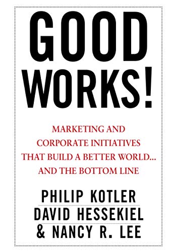 Book Cover Good Works!: Marketing and Corporate Initiatives that Build a Better World...and the Bottom Line