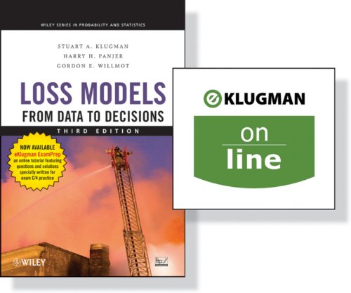 Loss Models: From Data to Decisions, 3rd Edition + (One Year Online): Preparation for Actuarial Exam C/4 Wrapper Set (Wiley Series in Probability and Statistics)