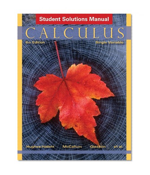 Student Solutions Manual to accompany Calculus: Single Variable, 6e