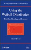 Using the Weibull Distribution: Reliability, Modeling and Inference