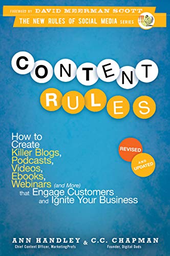 Book Cover Content Rules: How to Create Killer Blogs, Podcasts, Videos, Ebooks, Webinars (and More) That Engage Customers and Ignite Your Business