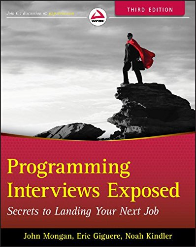 Book Cover Programming Interviews Exposed: Secrets to Landing Your Next Job