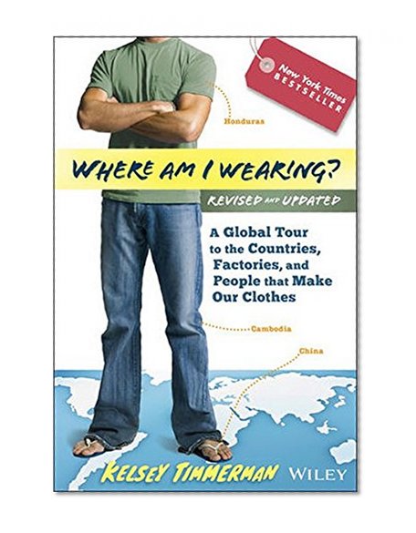 Book Cover Where am I Wearing?: A Global Tour to the Countries, Factories, and People That Make Our Clothes