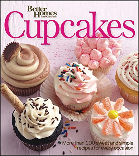 Book Cover Better Homes and Gardens Cupcakes: More Than 100 Sweet and Simple Recipes for Every Occasion (Better Homes and Gardens Cooking)