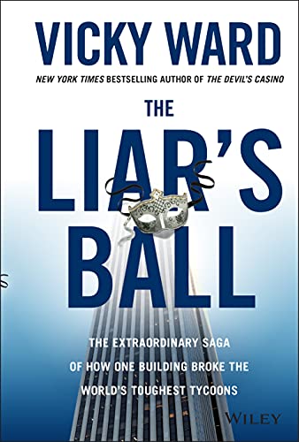 Book Cover The Liar's Ball: The Extraordinary Saga of How One Building Broke the World's Toughest Tycoons