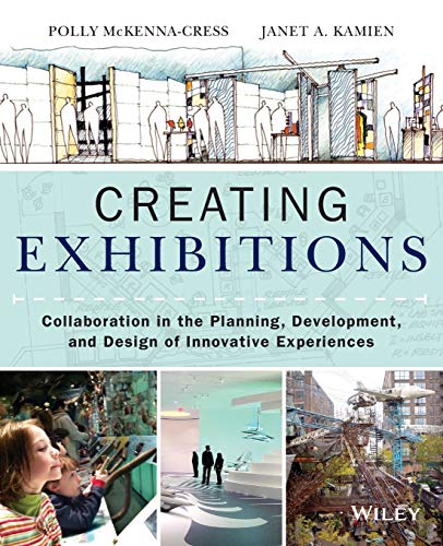 Book Cover Creating Exhibitions: Collaboration in the Planning, Development, and Design of Innovative Experiences