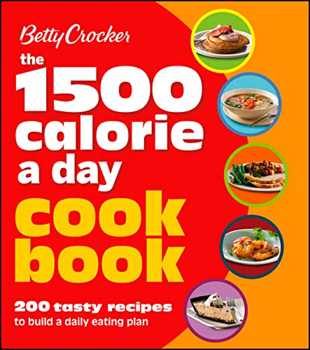 Book Cover Betty Crocker 1500 Calorie A Day Cookbook: 200 Tasty Recipes to Build a Daily Eating Plan (Betty Crocker Cooking)