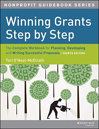 Book Cover Winning Grants Step by Step: The Complete Workbook for Planning, Developing and Writing Successful Proposals