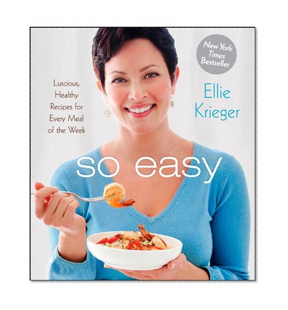 Book Cover So Easy: Luscious, Healthy Recipes for Every Meal of the Week