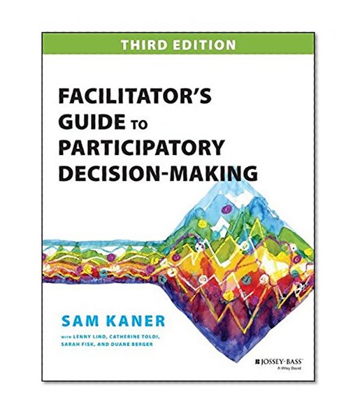Book Cover Facilitator's Guide to Participatory Decision-Making (Jossey-bass Business & Management Series)