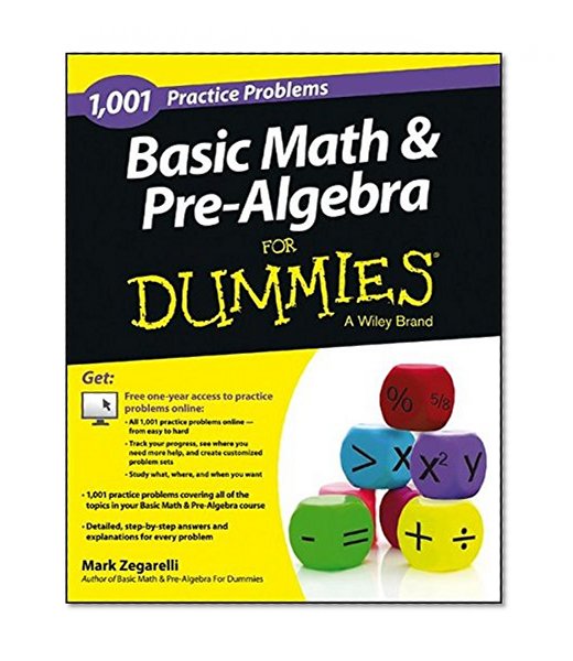 Book Cover Basic Math and Pre-Algebra: 1,001 Practice Problems For Dummies (+ Free Online Practice)