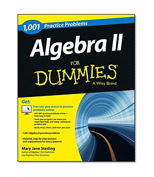 Book Cover Algebra II: 1,001 Practice Problems For Dummies (+ Free Online Practice)