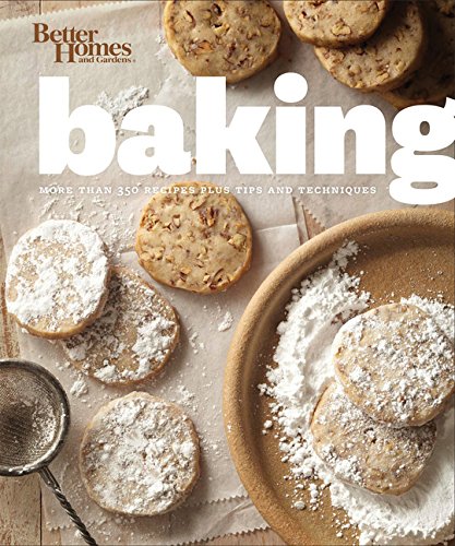 Book Cover Better Homes and Gardens Baking: More than 350 Recipes Plus Tips and Techniques (Better Homes and Gardens Cooking)