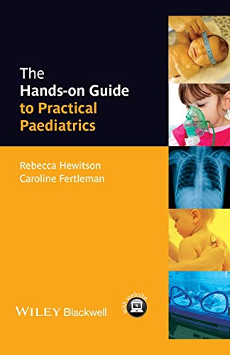 The Hands-on Guide to Practical Paediatrics (Hands-on Guides)