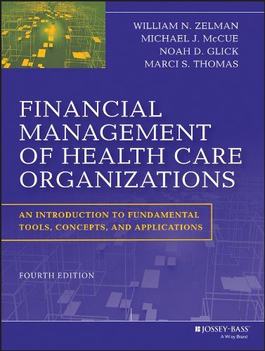 Book Cover Financial Management of Health Care Organizations: An Introduction to Fundamental Tools, Concepts and Applications