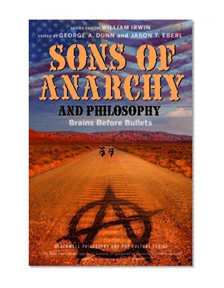 Book Cover Sons of Anarchy and Philosophy: Brains Before Bullets