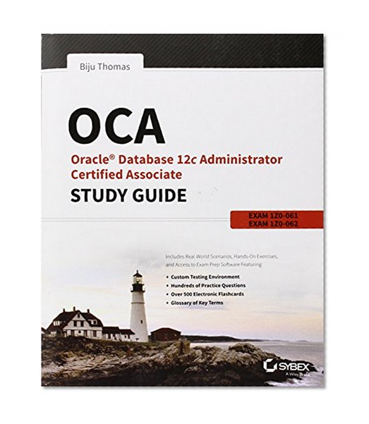 Book Cover OCA: Oracle Database 12c Administrator Certified Associate Study Guide: Exams 1Z0-061 and 1Z0-062