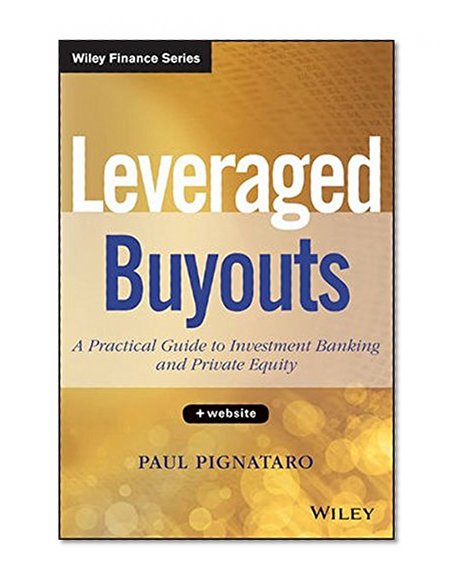 Book Cover Leveraged Buyouts, + Website: A Practical Guide to Investment Banking and Private Equity