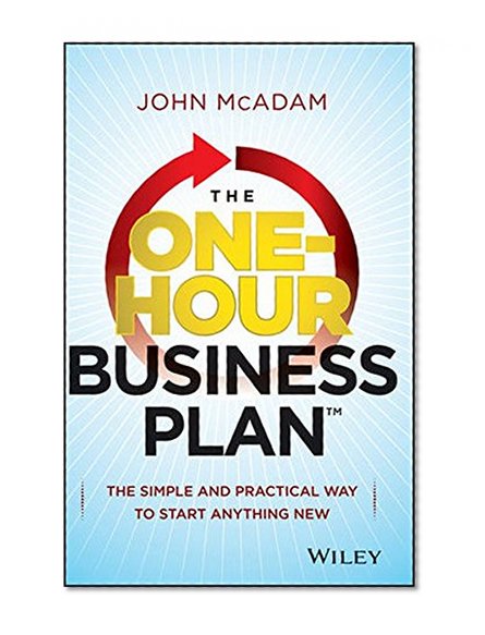 Book Cover The One-Hour Business Plan: The Simple and Practical Way to Start Anything New
