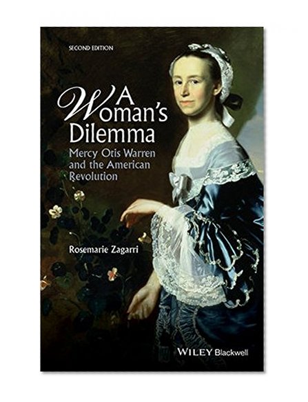 Book Cover A Woman's Dilemma: Mercy Otis Warren and the American Revolution