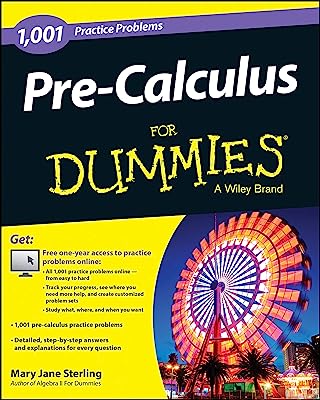 Book Cover Pre-Calculus: 1,001 Practice Problems For Dummies (+ Free Online Practice) (For Dummies Series)