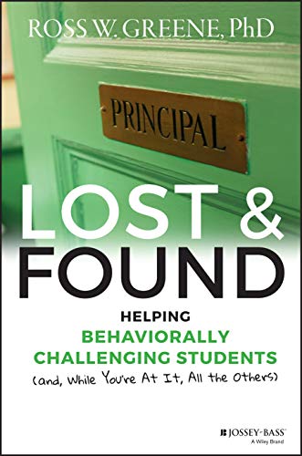 Book Cover Lost and Found: Helping Behaviorally Challenging Students (and, While You're At It, All the Others) (J-B Ed: Reach and Teach)