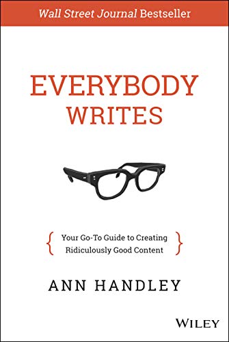 Book Cover Everybody Writes: Your Go-To Guide to Creating Ridiculously Good Content